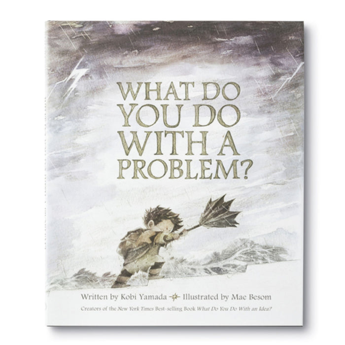 What Do You Do With A Problem?